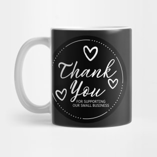 Thank You for Supporting Our Small Business - Black Mug